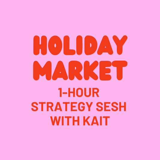FLASH SALE: HOLIDAY MARKET: 1-HR STRATEGY SESH WITH KAIT