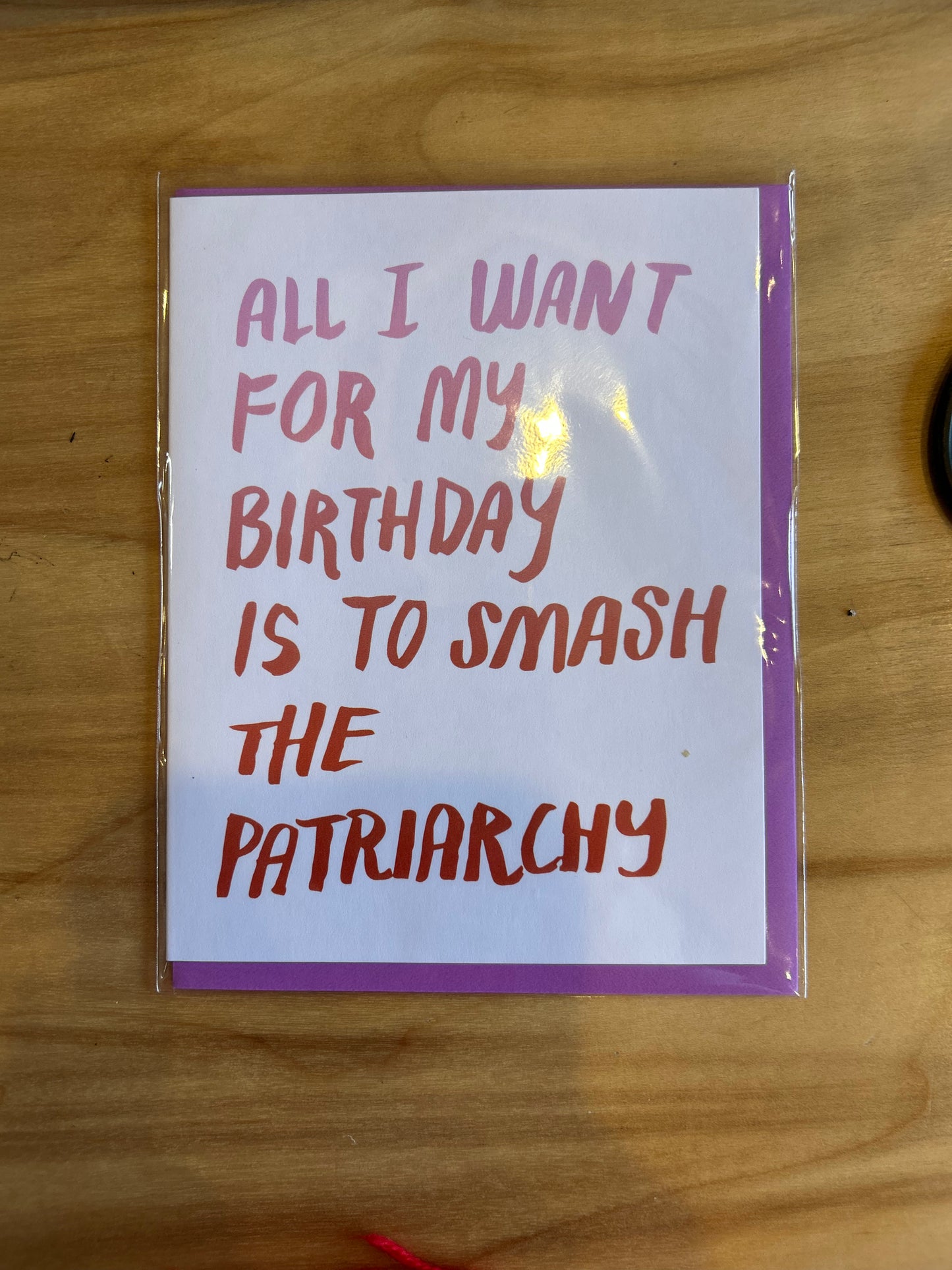 All I want for my birthday is to smash the patriarcy Card