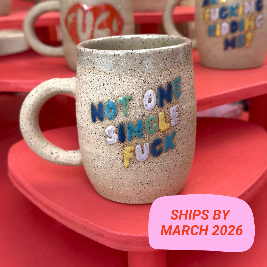 Not One Single F*ck Mug Preorder: Early 2026