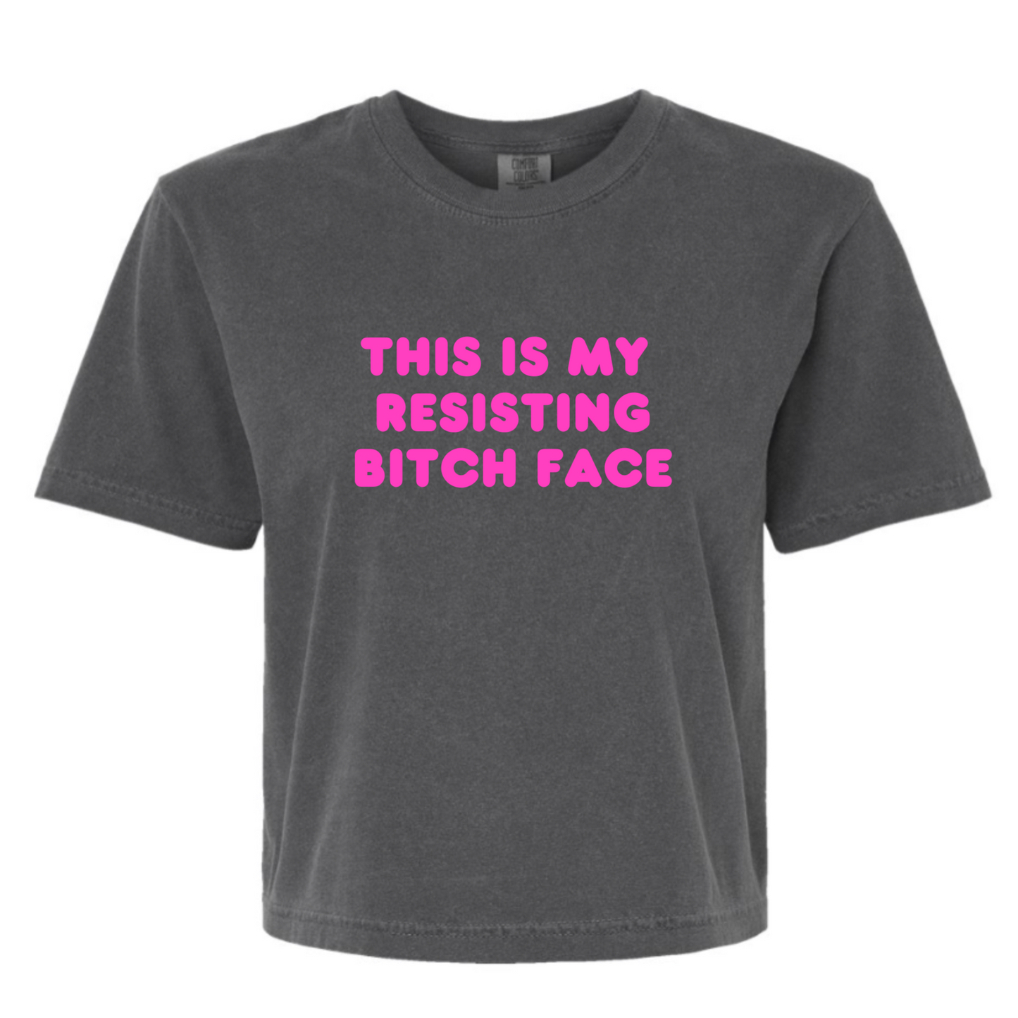 Resisting B*tch Face Cropped Tee