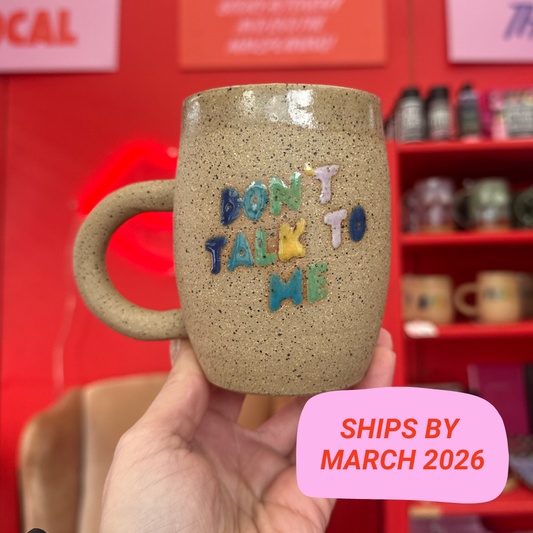 Don't Talk to Me Mug Preorder: Early 2026