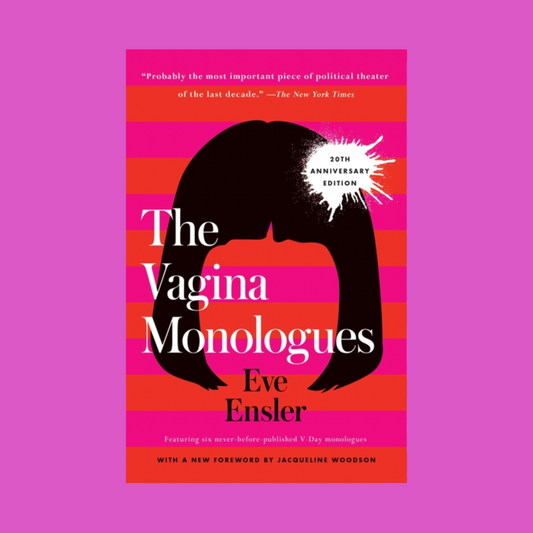 The Vagina Monologues: 20th Anniversary Edition by Eve Ensler